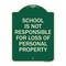 Signmission School Is Not Responsible for Loss of Personal Property Heavy-Gauge Alum Sign, 24" H, G-1824-22971 A-DES-G-1824-22971 - alternate 1